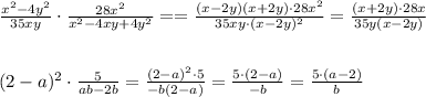 \frac{x^2-4y^2}{35xy} \cdot \frac{28x^2}{x^2-4xy+4y^2} == \frac{(x-2y)(x+2y)\cdot 28x^2}{35xy\cdot (x-2y)^2} = \frac{(x+2y)\cdot 28x}{35y(x-2y)} \\\\\\ (2-a)^2\cdot \frac{5}{ab-2b} = \frac{(2-a)^2\cdot 5}{-b(2-a)} = \frac{5\cdot (2-a)}{-b} = \frac{5\cdot (a-2)}{b}