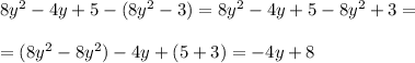 8y^2-4y+5-(8y^2-3)=8y^2-4y+5-8y^2+3=\\\\=(8y^2-8y^2)-4y+(5+3)=-4y+8