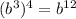 (b^{3}) ^{4} = b ^{12}