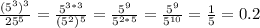 \frac{(5^3)^3}{25^5}=\frac{5^{3*3}}{(5^2)^5}=\frac{5^9}{5^{2*5}}=\frac{5^9}{5^{10}}=\frac{1}{5}=0.2