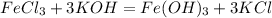 FeCl_{3}+3KOH=Fe(OH)_{3} +3KCl