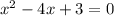 x^{2}-4x+3=0