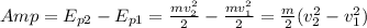 Amp=E_{p2}-E_{p1}=\frac{mv^2_2}2-\frac{mv^2_1}2=\frac m2(v^2_2-v^2_1)