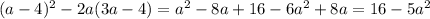 (a-4)^2-2a(3a-4)=a^2-8a+16-6a^2+8a=16-5a^2