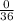 \frac{0}{36}