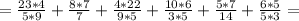 =\frac{23*4}{5*9}+ \frac{8*7}{7}+\frac{4*22}{9*5} + \frac{10*6}{3*5} +\frac{5*7}{14} + \frac{6*5}{5*3}=