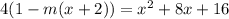 4(1-m(x+2))=x^2+8x+16