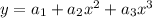 y=a_1+a_2x^2+a_3x^3