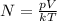 N = \frac{pV}{kT}