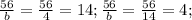 \frac{56}{b} = \frac{56}{4} =14; \frac{56}{b} = \frac{56}{14} =4;