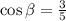 \cos \beta = \frac{3}{5}