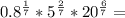 0.8^{\frac{1}{7}} * 5 ^ {\frac{2}{7}} * 20 ^ {\frac{6}{7}} =