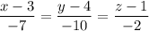 \dfrac{x-3}{-7} = \dfrac{y-4}{-10} = \dfrac{z-1}{-2}