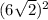 (6\sqrt{2})^{2}