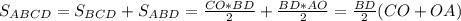 S_{ABCD}= S_{BCD}+ S_{ABD}= \frac{CO*BD}{2}+ \frac{BD*AO}{2}= \frac{BD}{2}(CO+OA)