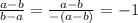 \frac{a-b}{b-a}= \frac{a-b}{-(a-b)}=-1