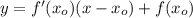 y=f'(x_o)(x-x_o)+f(x_o)