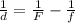 \frac{1}{d}= \frac{1}{F} - \frac{1}{f}