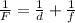 \frac{1}{F} = \frac{1}{d}+ \frac{1}{f}