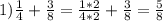 1) \frac{1}{4} + \frac{3}{8} = \frac{1*2}{4*2} + \frac{3}{8} = \frac{5}{8}