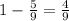 1- \frac{5}{9} = \frac{4}{9}