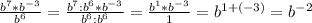 \frac{b^7*b^{-3}}{b^6}=\frac{b^7:b^6*b^{-3}}{b^6:b^6}=\frac{b^1*b^{-3}}{1}=b^{1+(-3)}=b^{-2}