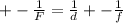 +-\frac1F=\frac1d+-\frac1f