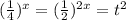 (\frac{1}{4})^x=(\frac{1}{2})^{2x}=t^2