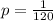 p=\frac{1}{120}