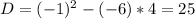 D=(-1)^2-(-6)*4=25