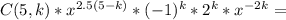 C(5,k)*x^{2.5(5-k)}*(-1)^{k}*2^{k}*x^{-2k}=