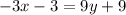 -3x-3=9y+9