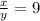 \frac{x}{y} =9