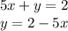 5x+y=2 \\ y=2-5x