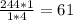 \frac{244*1}{1*4} = 61