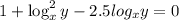 1+\log^2_{x}y-2.5log_{x}y=0