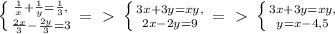 \left \{ {{ \frac{1}{x}+ \frac{1}{y}= \frac{1}{3}, } \atop { \frac{2x}{3}- \frac{2y}{3} =3}} \right. =\ \textgreater \ \left \{ {{3x+3y=xy,} \atop {2x-2y=9}} \right. =\ \textgreater \ \left \{ {{3x+3y=xy,} \atop {y=x-4,5}} \right.