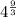 4^{ \frac{9}{3} }