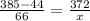 \frac{385-44}{66}= \frac{372}{x}