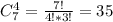 C^{4}_{7}= \frac{7!}{4!*3!}=35