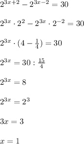 2^{3x+2}-2^{3x-2}=30\\\\2^{3x}\cdot 2^2-2^{3x}\cdot 2^{-2}=30\\\\2^{3x}\cdot (4-\frac{1}{4})=30\\\\2^{3x}=30:\frac{15}{4}\\\\2^{3x}=8\\\\2^{3x}=2^3\\\\3x=3\\\\x=1