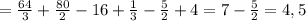 = \frac{64}{3}+ \frac{80}{2}-16+ \frac{1}{3}- \frac{5}{2}+4= 7- \frac{5}{2} =4,5