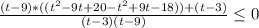 \frac{(t-9)*((t^2-9t+20-t^2+9t-18))+(t-3)}{(t-3)(t-9)} \leq 0