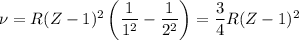 \nu=R(Z-1)^2\left(\dfrac1{1^2}-\dfrac1{2^2}\right)=\dfrac34R(Z-1)^2