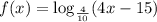 f(x)=\log_\frac{4}{10}(4x-15)