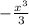 - \frac{x^3}{3}