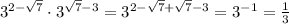 3^{2-\sqrt7}\cdot3^{\sqrt7-3}=3^{2-\sqrt7+\sqrt7-3}=3^{-1}= \frac{1}{3}