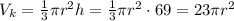 V_k= \frac{1}{3} \pi r^2 h= \frac{1}{3} \pi r^2 \cdot 69=23 \pi r^2