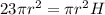 23 \pi r^2 = \pi r^2H