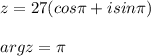 z=27(cos\pi +isin\pi )\\\\argz=\pi